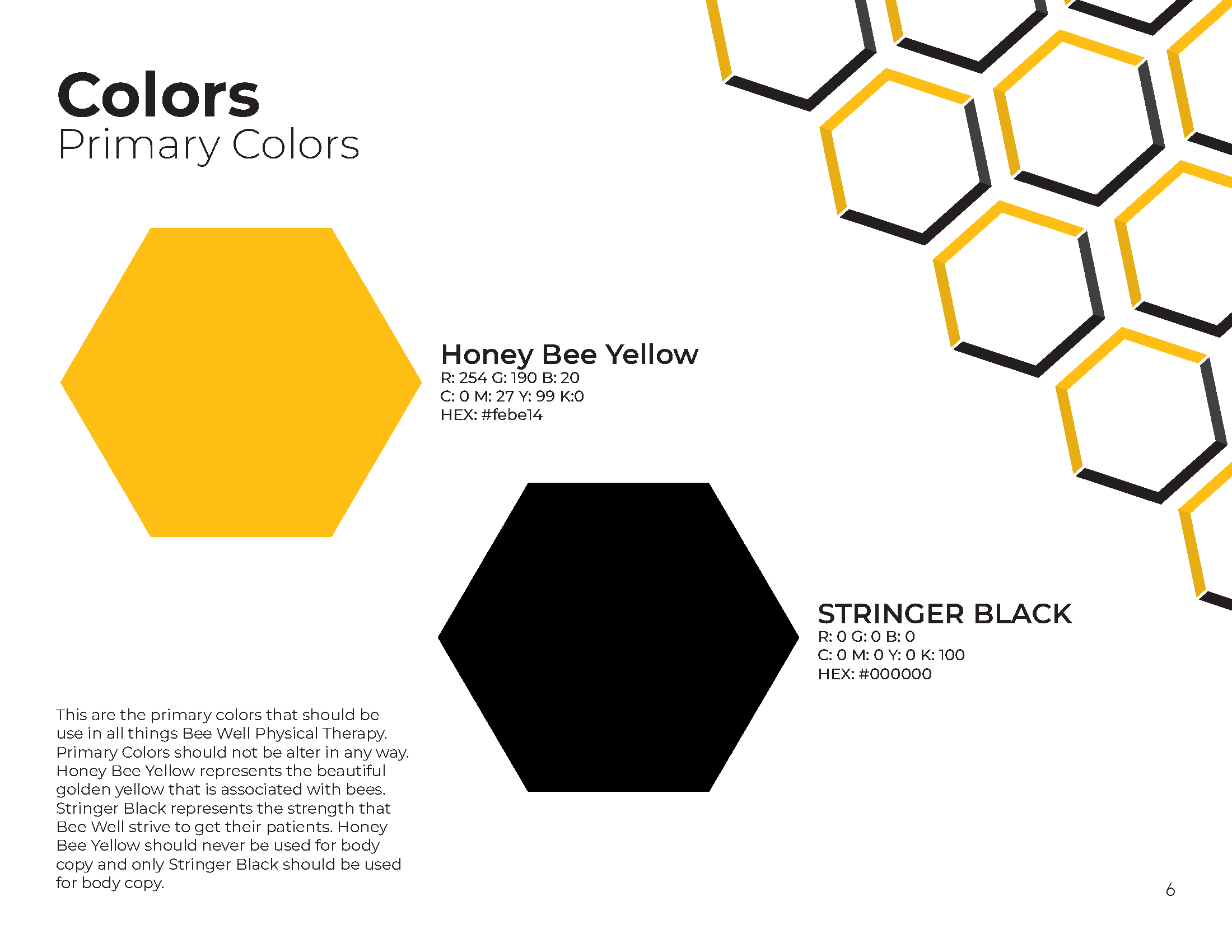 The primary colors for this brand are Honey Bee Yellow and Stinger Black.