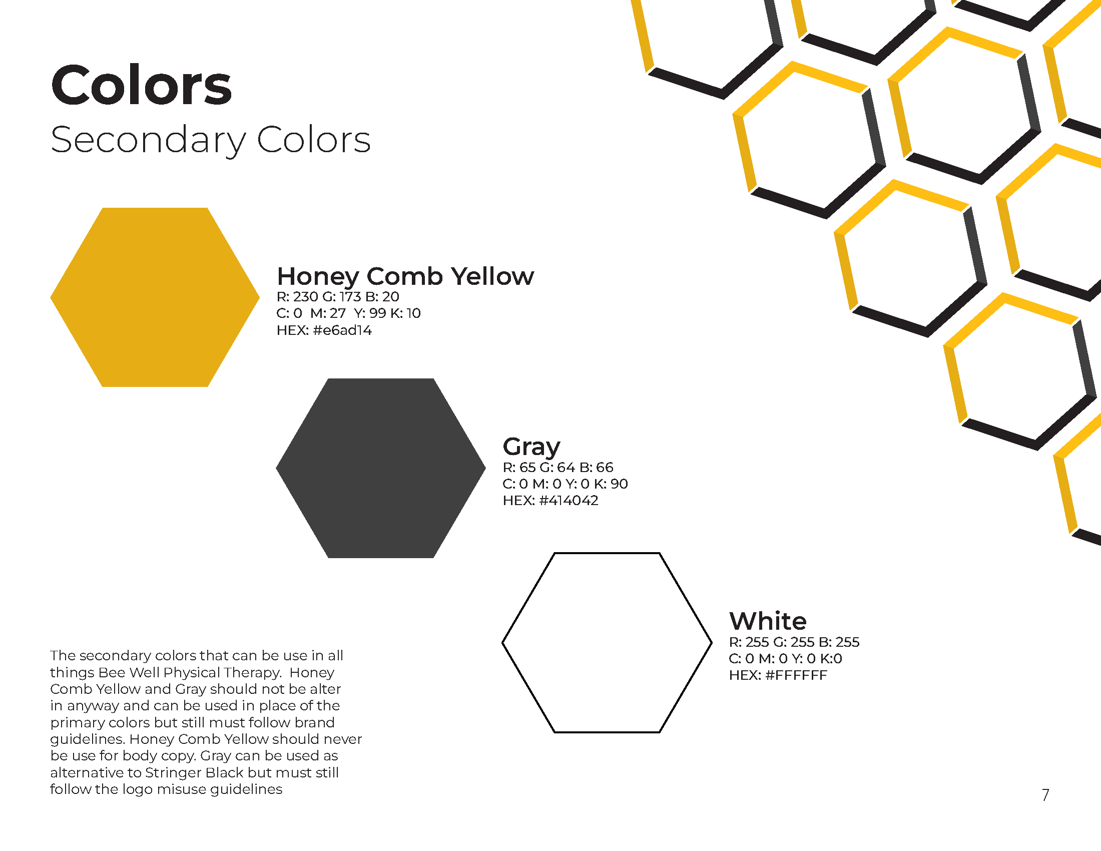 Secondary colors are Honey Comb Yellow, Gray, and White.